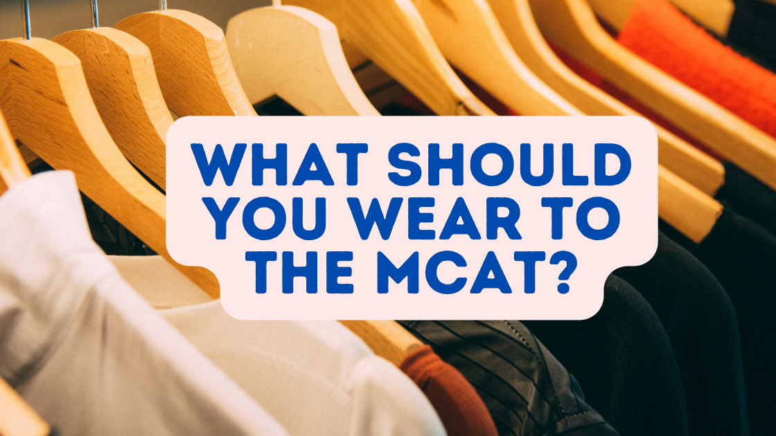 What Should You Wear To The MCAT?