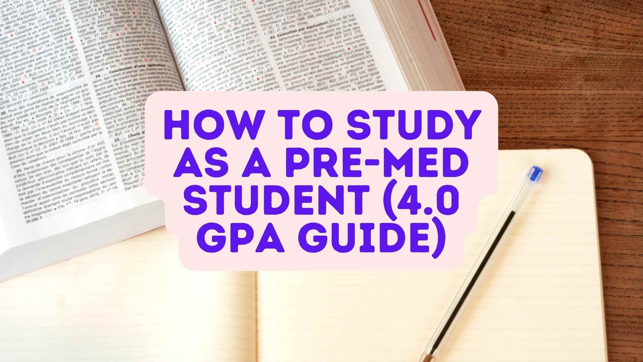 How To Study As A Pre-med Student (4.0 GPA Guide)