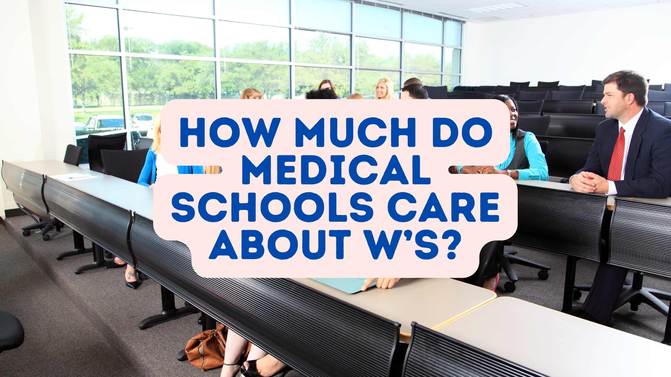 How Much Do Medical Schools Care About W’s?