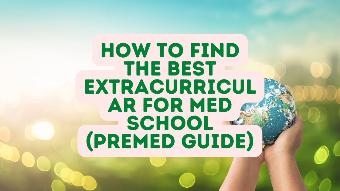 How To Find The Best Extracurricular For Med School (Premed Guide)