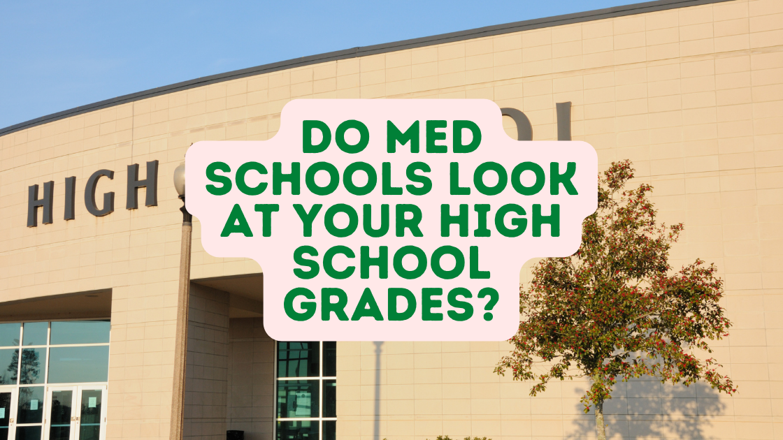 do med schools look at high school grades