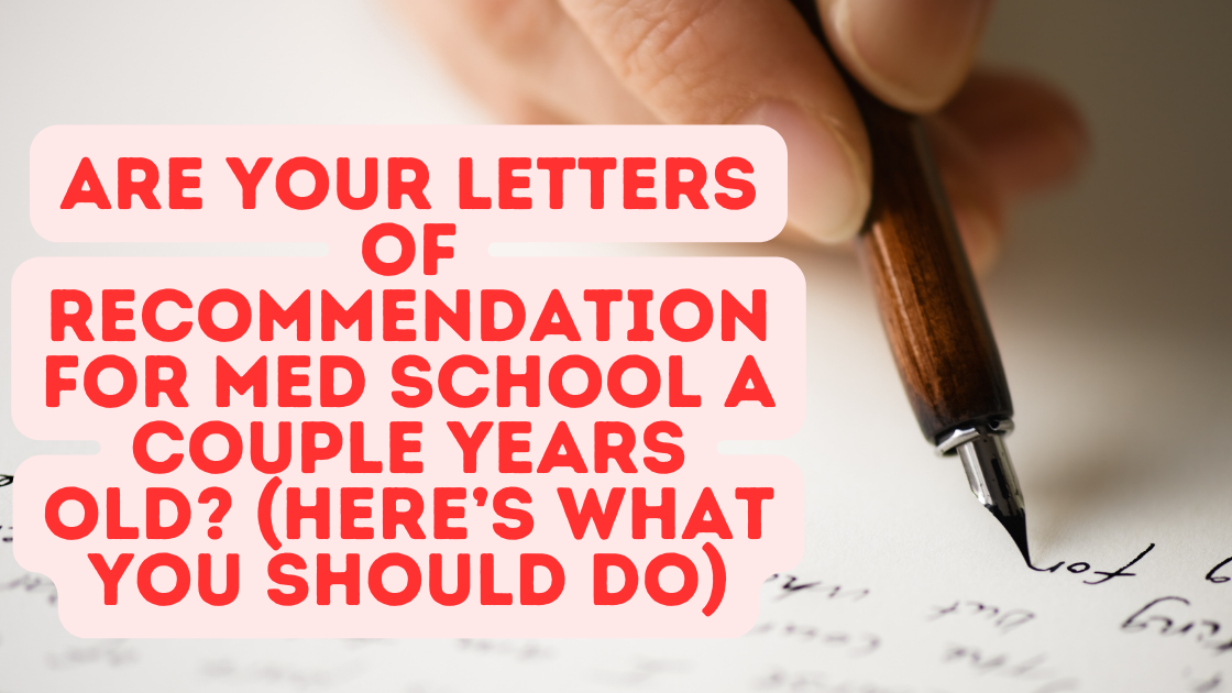 How old can letters of recommendation be for medical school