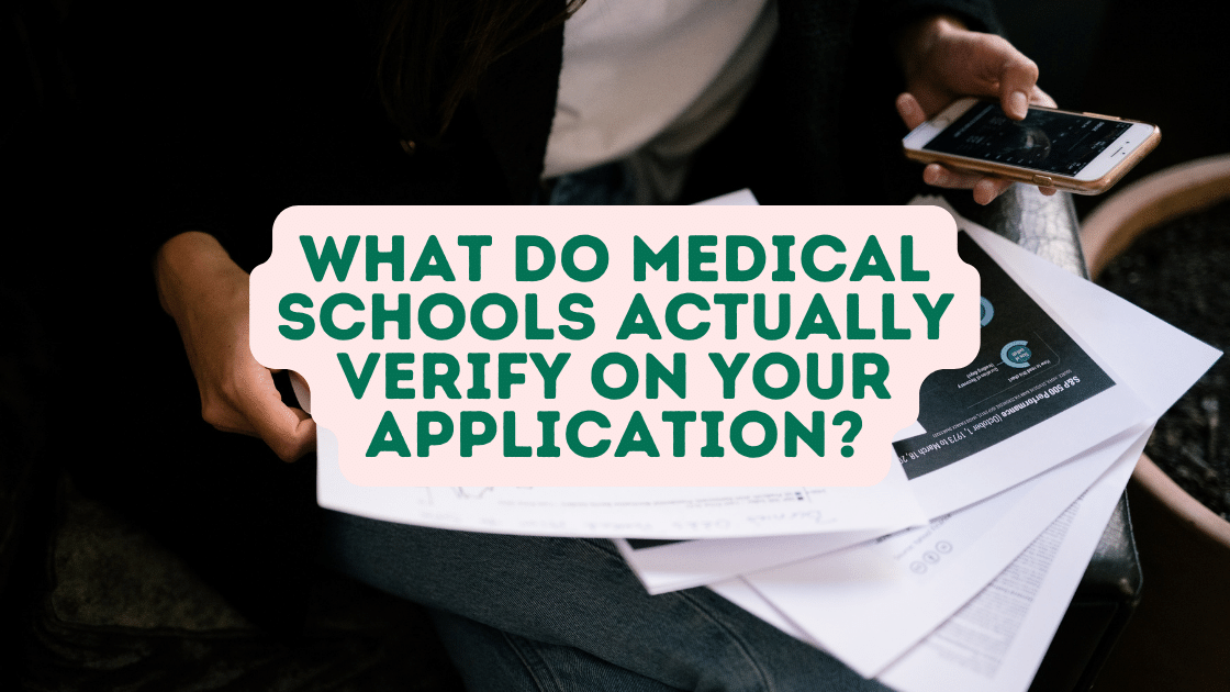 What Do Medical Schools Actually Verify On Your Application?