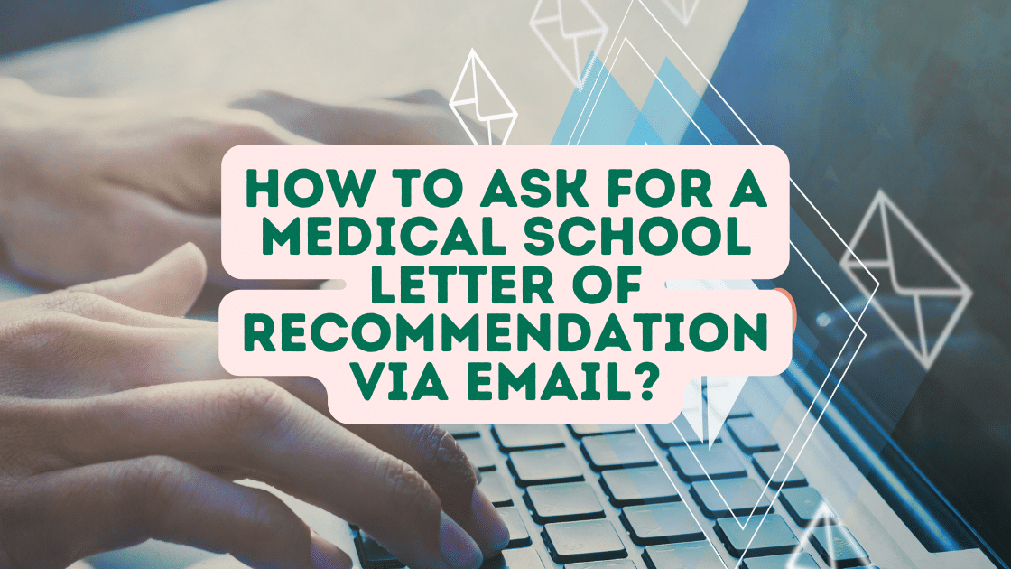 How To Ask For A Medical School Letter Of Recommendation Via Email?